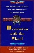 Dreaming With the Wheel (eBook, ePUB) - Bear, Sun; Wind, Wabun; Shawnodese