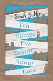 Ten Things I've Learnt About Love (eBook, ePUB) Ten Things I've Learnt About Love (eBook, ePUB)