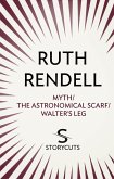 Myth / The Astronomical Scarf / Walter's Leg (Storycuts) (eBook, ePUB)