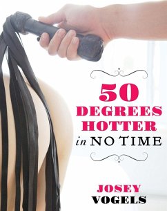 Fifty Degrees Hotter In No Time (eBook, ePUB) - Vogels, Josey