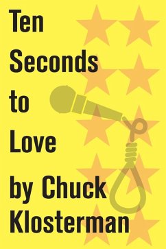 Ten Seconds to Love (eBook, ePUB) - Klosterman, Chuck