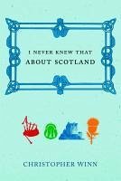 I Never Knew That About Scotland (eBook, ePUB) - Winn, Christopher