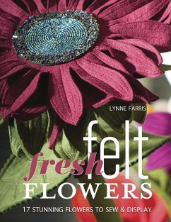 Fresh Felt Flowers (eBook, PDF) - Farris, Lynne