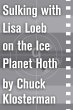 Sulking with Lisa Loeb on the Ice... - Bild 1