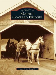 Maine's Covered Bridges (eBook, ePUB) - Conwill, Joseph D.