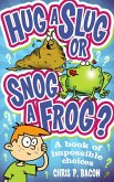 Hug a Slug or Snog a Frog? (eBook, ePUB)