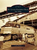 St. Louis Gateway Rail (eBook, ePUB)