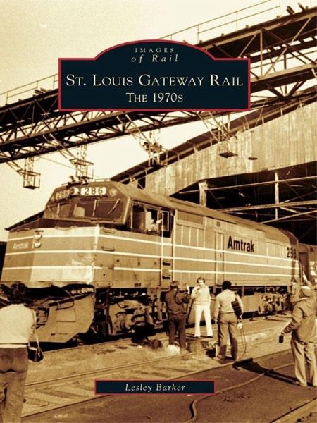 St. Louis Gateway Rail (eBook, ePUB) St. Louis Gateway Rail (eBook, ePUB)