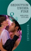 Seduction Under Fire (Mills & Boon Intrigue) (eBook, ePUB)