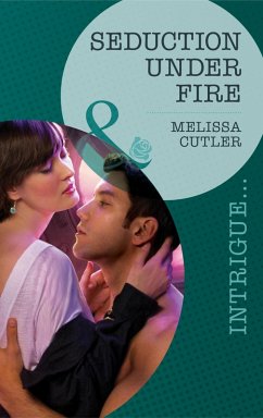 Seduction Under Fire (Mills & Boon Intrigue) (eBook, ePUB) - Cutler, Melissa