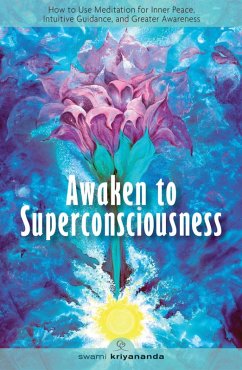 Awaken to Superconsciousness (eBook, ePUB) - Kriyananda, Swami