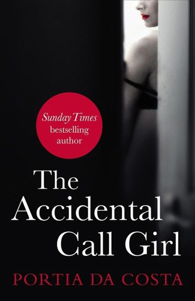 The Accidental Call Girl (eBook, ePUB) The Accidental Call Girl (eBook, ePUB)