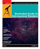 Illustrated Guide to Astronomical Wonders (eBook, PDF) Illustrated Guide to Astronomical Wonders (eBook, PDF)