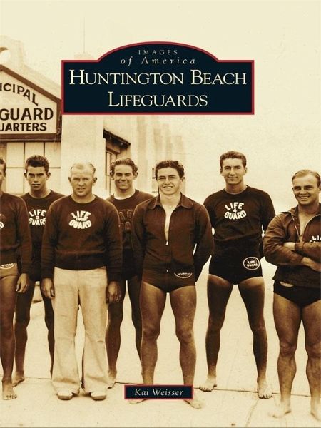 Huntington Beach Lifeguards (eBook, ePUB) Huntington Beach Lifeguards (eBook, ePUB)