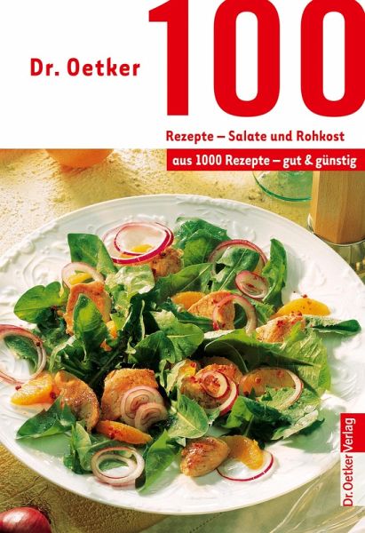 Dr Oetker 100 Rezepte Salate Und Rohkost Ebook Epub Von Oetker Portofrei Bei Bucher De