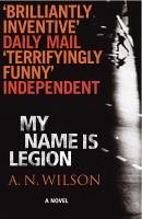 My Name Is Legion (eBook, ePUB) - Wilson, A. N.