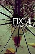 Fix Me (eBook, ePUB) - Michaels, Rune