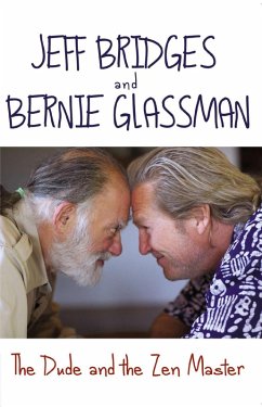 The Dude and the Zen Master (eBook, ePUB) - Glassman, Bernie; Bridges, Jeff