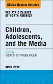 Children, Adolescents, and the Media, An Issue of Pediatric Clinics (eBook, ePUB)