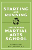 Starting and Running Your Own Martial Arts School (eBook, ePUB)