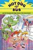 Hot Dog and Bob and the Exceptionally Eggy Attack of the Game Gators (eBook, ePUB)