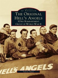 Original Hell's Angels: 303rd Bombardment Group of WWII (eBook, ePUB) - Smart, Valerie