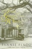 Fried Green Tomatoes At The Whistle Stop Cafe (eBook, ePUB)