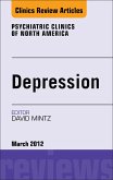 Depression, An Issue of Psychiatric Clinics (eBook, ePUB)