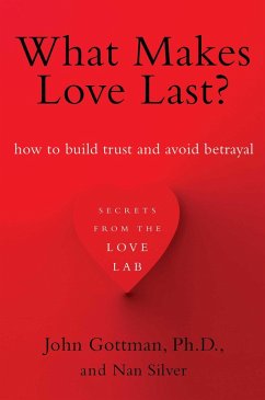 What Makes Love Last? (eBook, ePUB) - Gottman, John; Silver, Nan