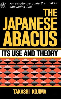 Japanese Abacus Use & Theory (eBook, ePUB) - Kojima, Takashi