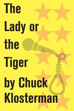 The Lady or the Tiger (eBook, ePUB) - Klosterman, Chuck