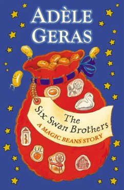 The Six Swan Brothers: A Magic Beans Story (eBook, ePUB) - Geras, Adèle