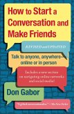 How To Start A Conversation And Make Friends (eBook, ePUB) How To Start A Conversation And Make Friends (eBook, ePUB)