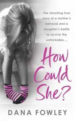 How Could She? (eBook, ePUB) - Fowley, Dana