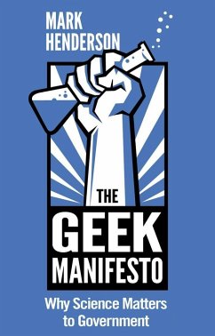 The Geek Manifesto: Why Science Matters to Government (mini ebook) (eBook, ePUB) - Henderson, Mark