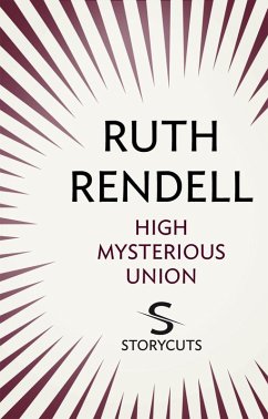 High Mysterious Union (Storycuts) (eBook, ePUB) - Rendell, Ruth
