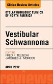 Vestibular Schwannoma: Evidence-based Treatment, An Issue of Otolaryngologic Clinics (eBook, ePUB)