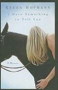 Cover I Have Something to Tell You (eBook, ePUB)