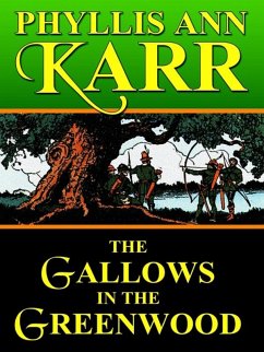 The Gallows in the Greenwood (eBook, ePUB) - Karr, Phyllis Ann