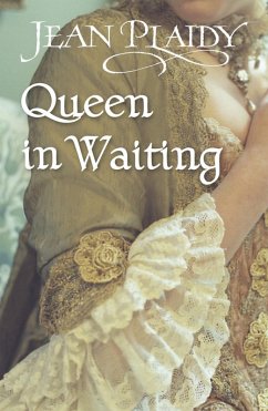 Queen in Waiting (eBook, ePUB) - Plaidy, Jean Queen in Waiting (eBook, ePUB) - Plaidy, Jean
