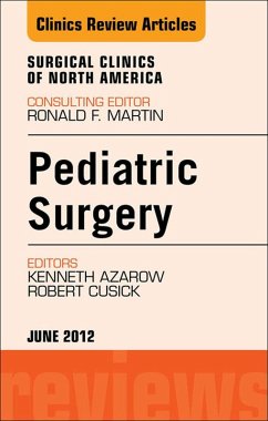 Pediatric Surgery, An Issue of Surgical Clinics- (eBook, ePUB) - Azarow, Kenneth; Cusick, Robert