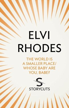 The World is a Smaller Place/Whose Baby are You, Babe? (Storycuts) (eBook, ePUB) - Rhodes, Elvi