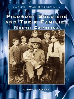 Piedmont Soldiers and their Families (eBook, ePUB) - Casey, Cindy H.