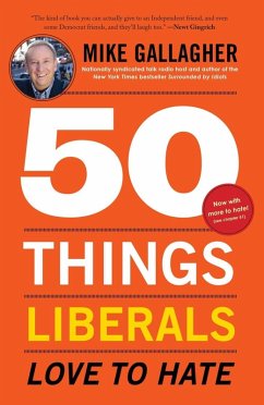 50 Things Liberals Love to Hate (eBook, ePUB) - Gallagher, Mike