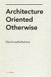 Architecture Oriented Otherwise (eBook,... - Bild 1