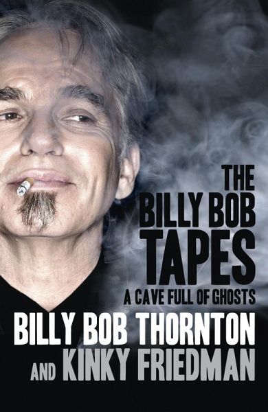 The Billy Bob Tapes (eBook, ePUB) The Billy Bob Tapes (eBook, ePUB)