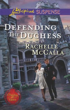 Defending The Duchess (eBook, ePUB) - McCalla, Rachelle Defending The Duchess (eBook, ePUB) - McCalla, Rachelle