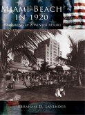 Miami Beach in 1920, The Making of a Winter Resort (eBook, ePUB)
