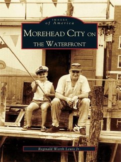 Morehead City on the Waterfront (eBook, ePUB) - Jr., Reginald Worth Lewis