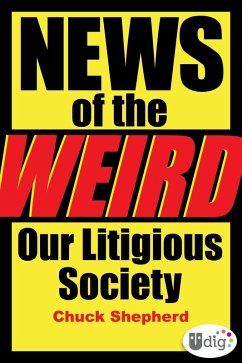 News of the Weird: Our Litigious Society (eBook, ePUB) - Shepherd, Chuck
